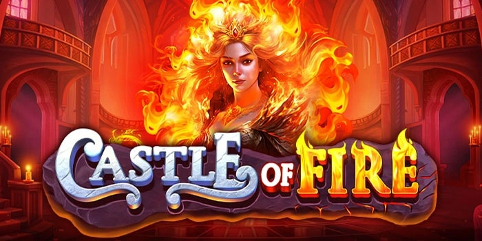 Strategi Jitu Menang Slot Castle Of Fire Dengan Kombinasi Scatter