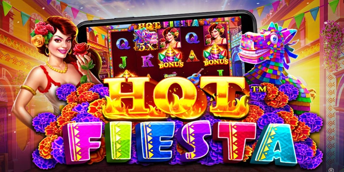 Cara Mudah Mendapat Jackpot di Slot Hot Fiesta Cara Mudah Mendapat Jackpot di Slot Hot Fiesta
